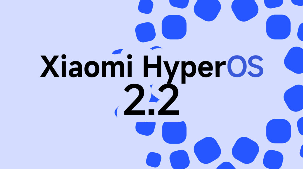 Xiaomi HyperOS 2.2 ya tiene fecha de lanzamiento